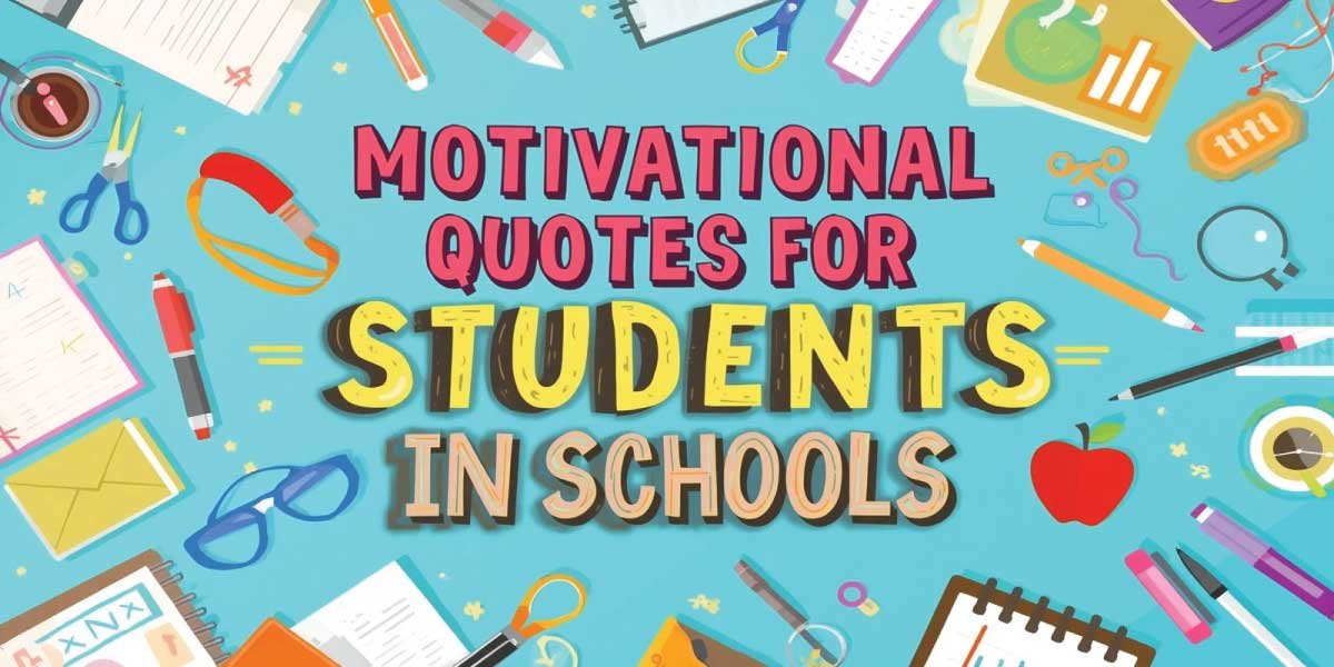 Motivational Quotes for Students in Schools