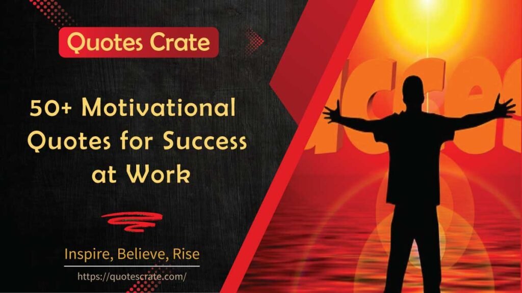 Motivational Quotes for Success at Work