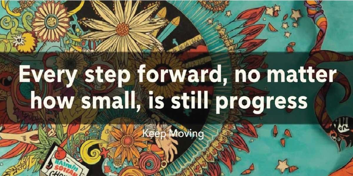 Every step forward, no matter how small, is still progress